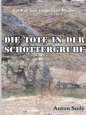 cover image of Die Tote in der Schottergrube
